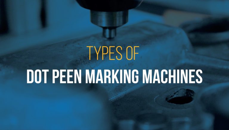 Types of Dot Peen Marking Machines